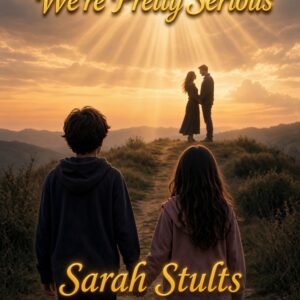 Front cover of We’re Pretty Serious by Sarah Stults, showing two children beneath a golden sky.